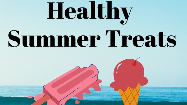 Healthy Summer Treats