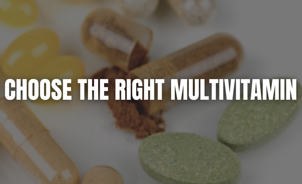How To Choose the Right Multivitamin copy